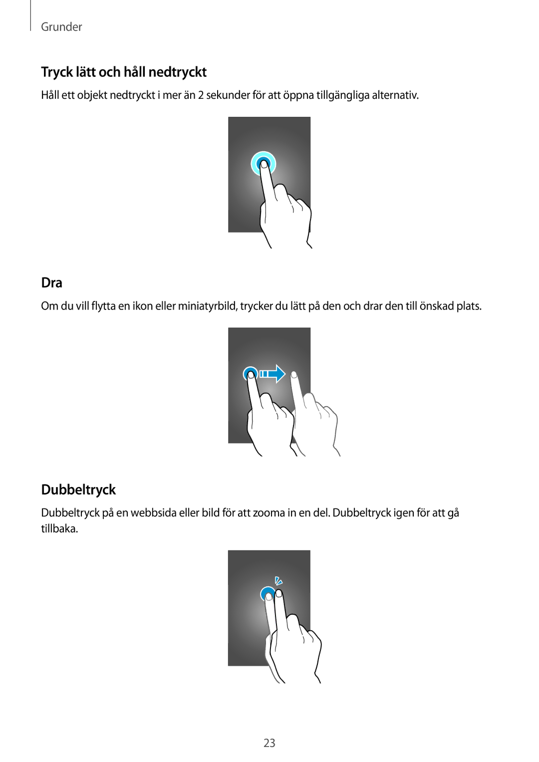 Samsung SM-G900FZNENEE, SM-G900FZKAVDS, SM-G900FZDANEE, SM-G900FZWANEE manual Tryck lätt och håll nedtryckt, Dra, Dubbeltryck 
