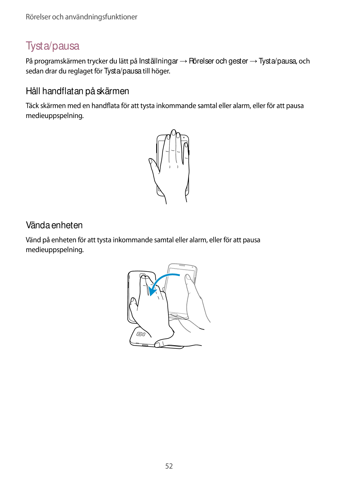 Samsung SM-G900FZDANEE, SM-G900FZKAVDS, SM-G900FZWANEE manual Tysta/pausa, Håll handflatan på skärmen, Vända enheten 