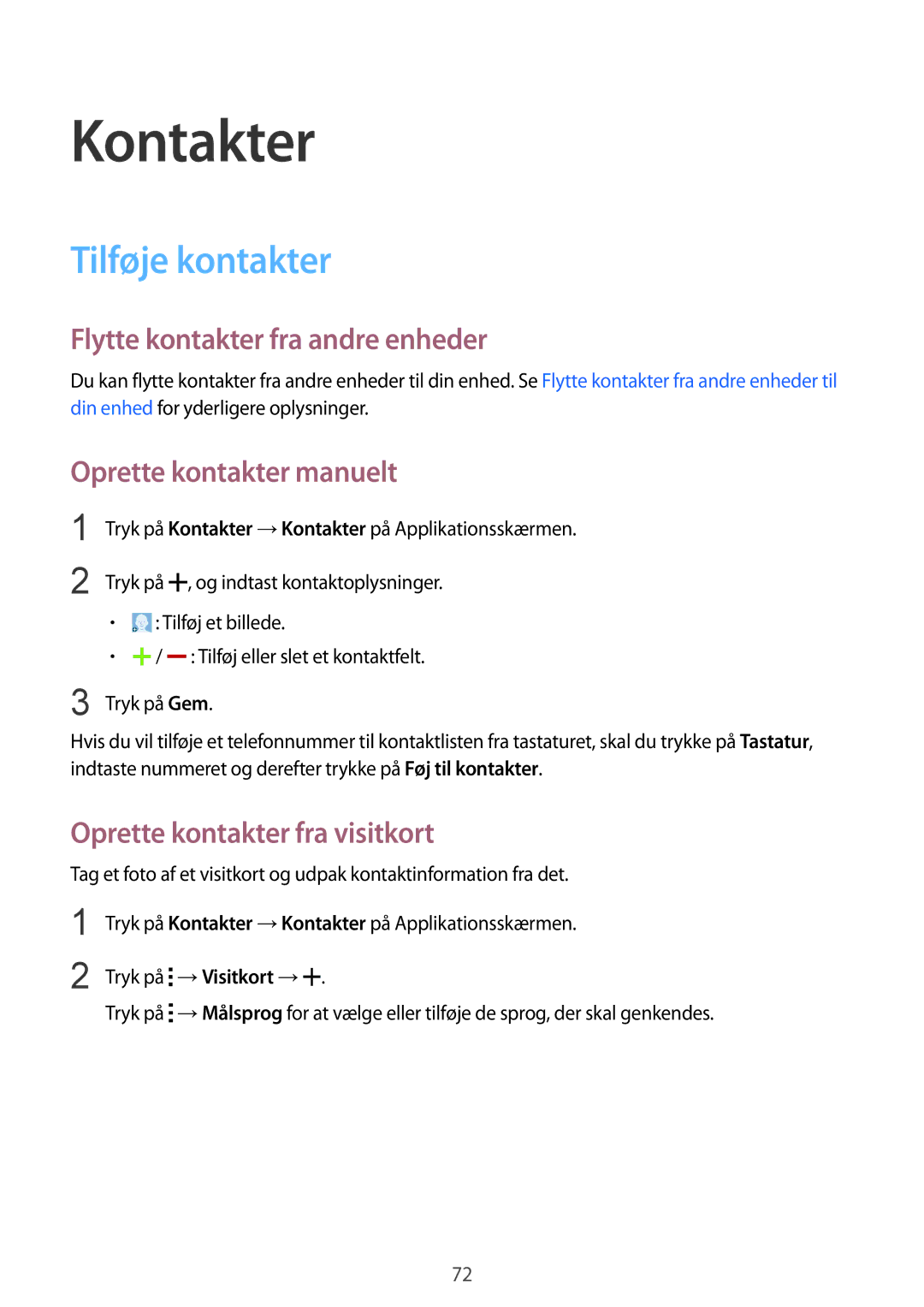 Samsung SM-G900FZKANEE manual Kontakter, Tilføje kontakter, Flytte kontakter fra andre enheder, Oprette kontakter manuelt 