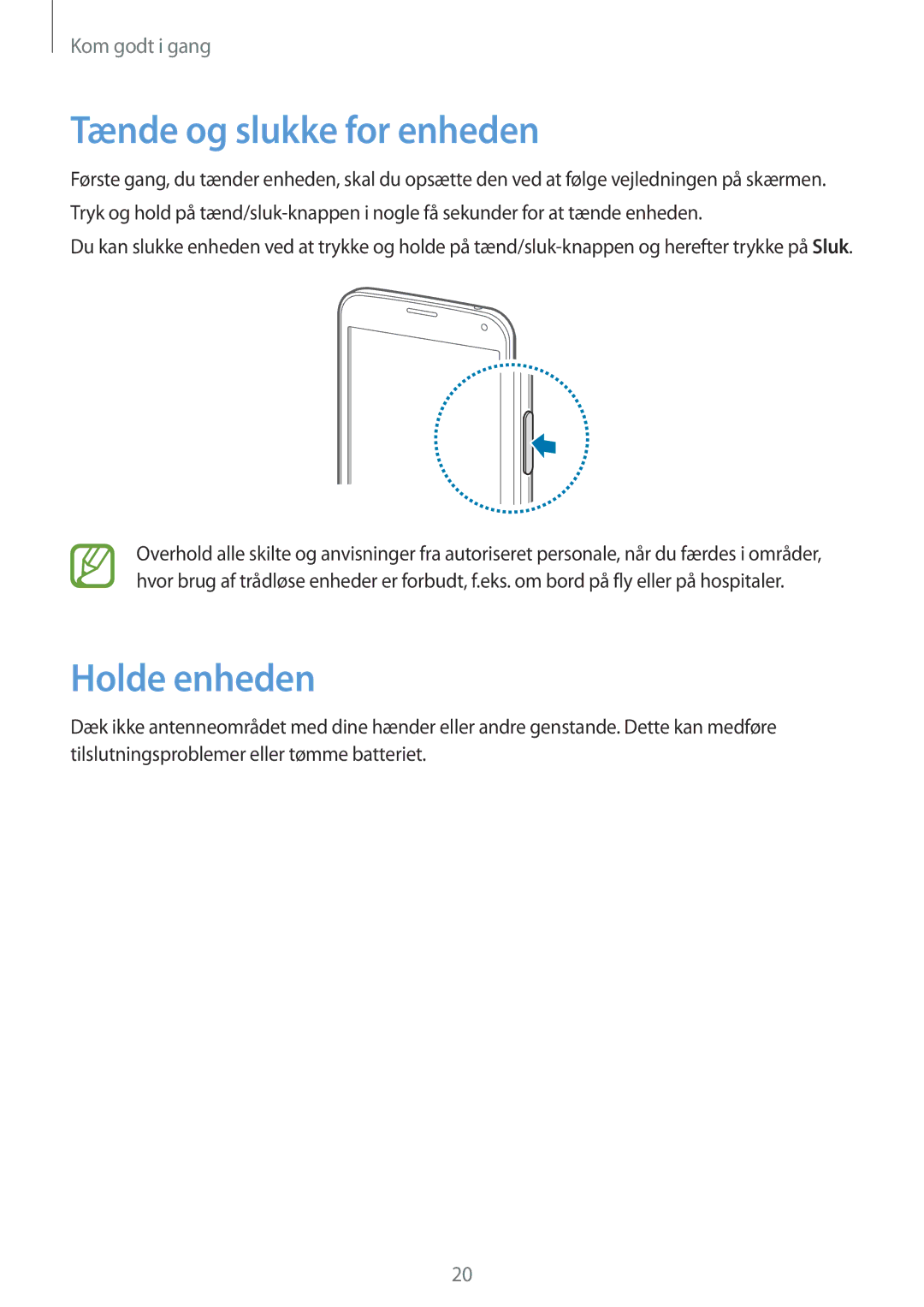 Samsung SM-G901FZBATEN, SM-G900FZKAVDS, SM-G900FZDANEE, SM-G900FZWANEE manual Tænde og slukke for enheden, Holde enheden 