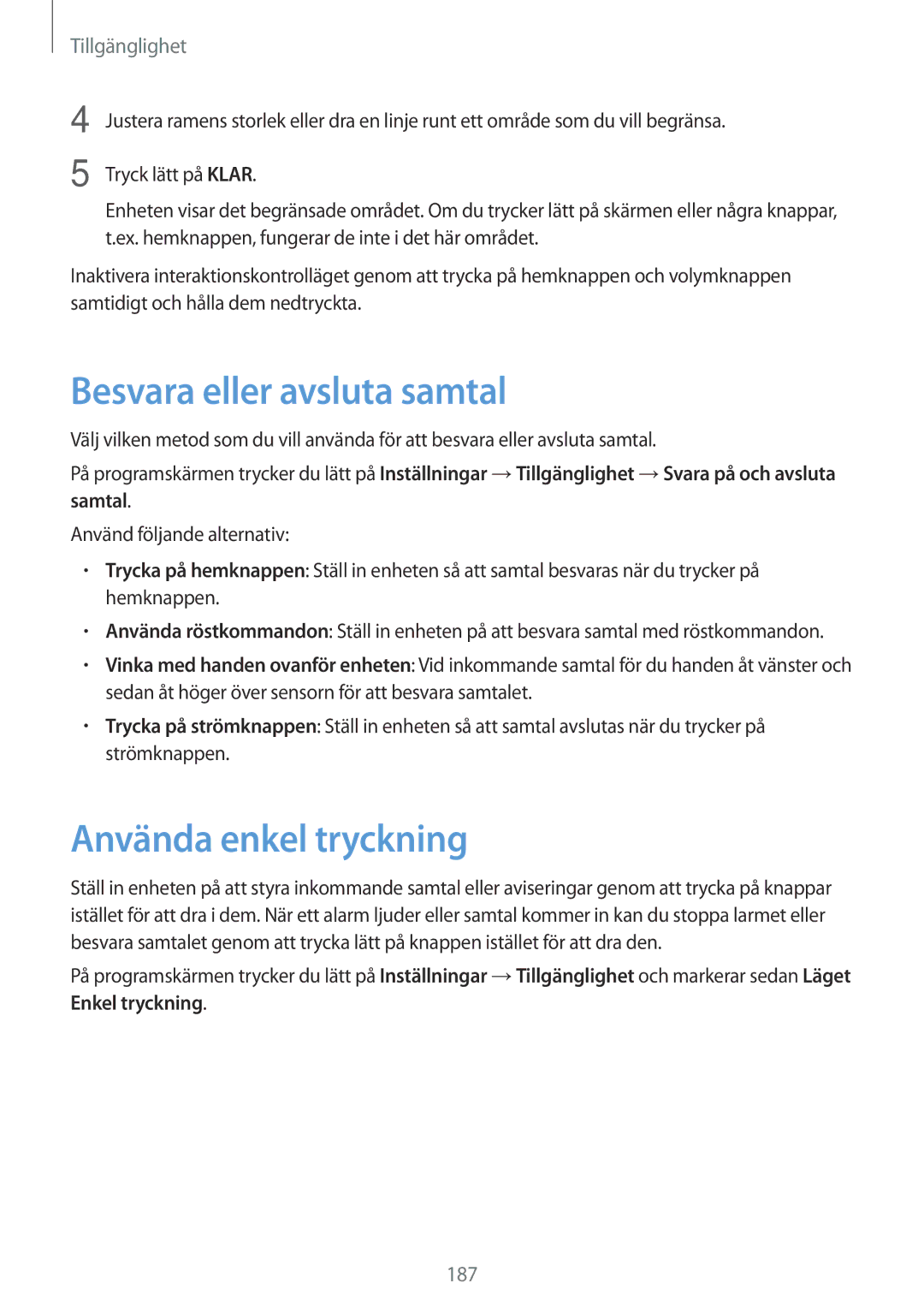 Samsung SM-G900FZWAHTS, SM-G900FZKAVDS, SM-G900FZDANEE, SM-G900FZWANEE Besvara eller avsluta samtal, Använda enkel tryckning 