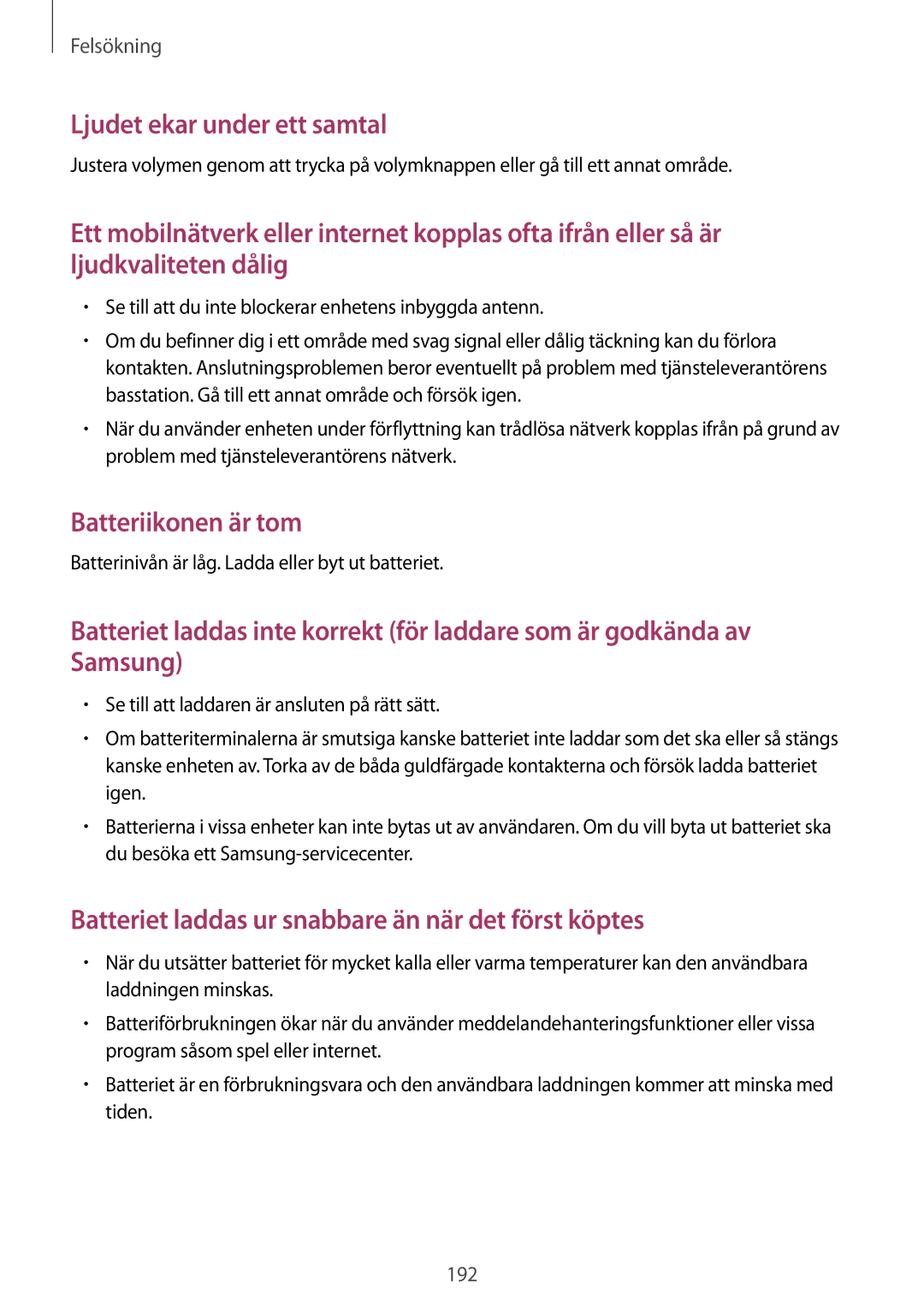 Samsung SM-G901FZDANEE, SM-G900FZKAVDS, SM-G900FZDANEE, SM-G900FZWANEE Batteriet laddas ur snabbare än när det först köptes 