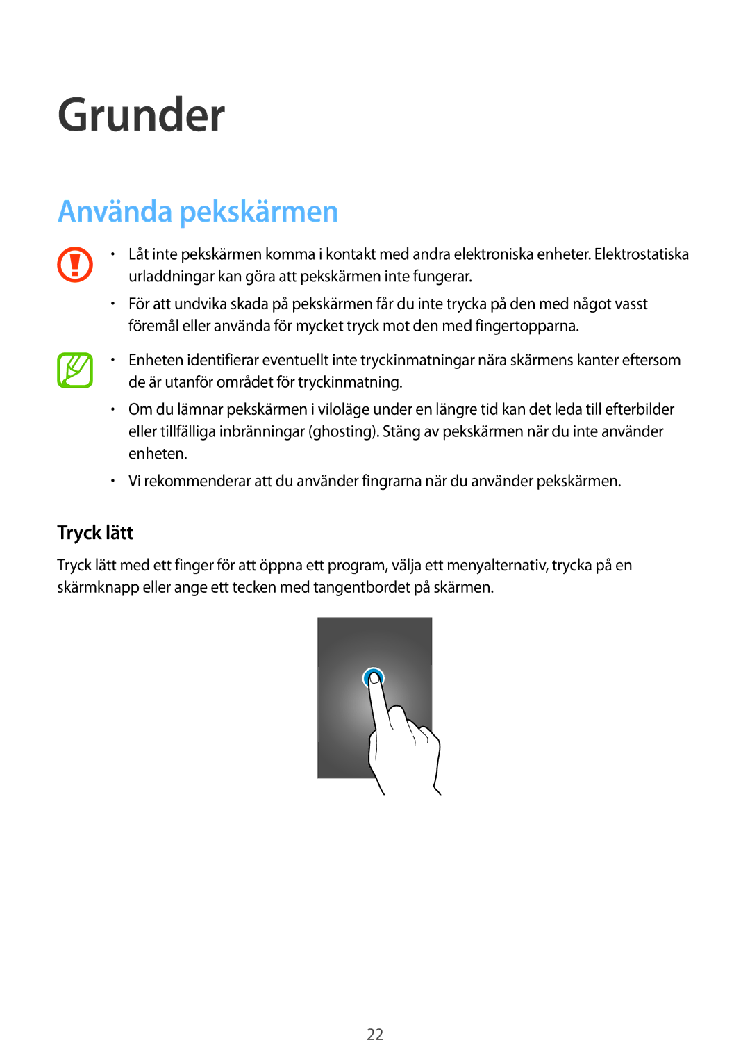 Samsung SM-G900FZKATEN manual Grunder, Använda pekskärmen, Tryck lätt, Urladdningar kan göra att pekskärmen inte fungerar 