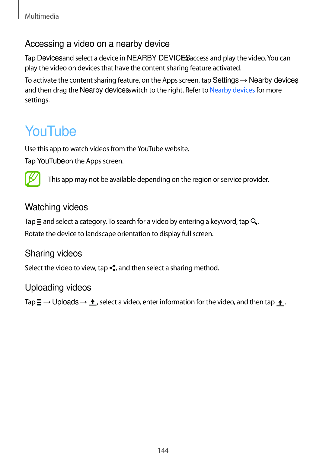 Samsung SM-G900IZKAKSA YouTube, Accessing a video on a nearby device, Watching videos, Sharing videos, Uploading videos 