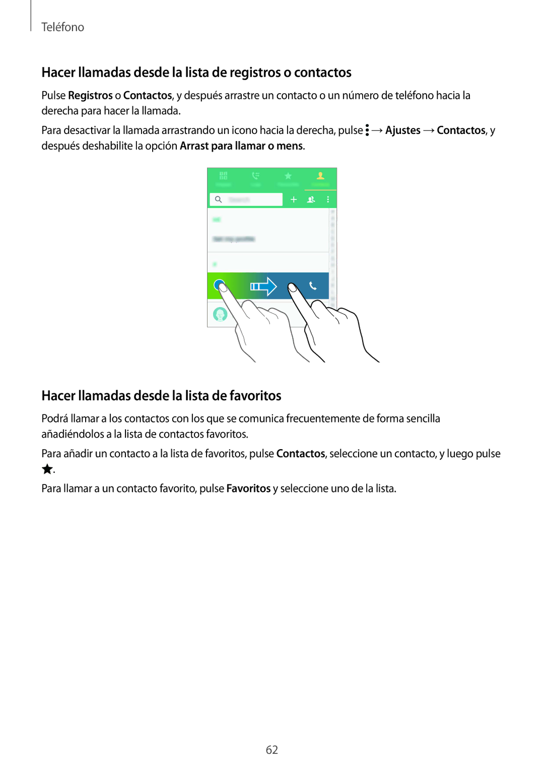 Samsung SM-G901FZKAATL Hacer llamadas desde la lista de registros o contactos, Hacer llamadas desde la lista de favoritos 