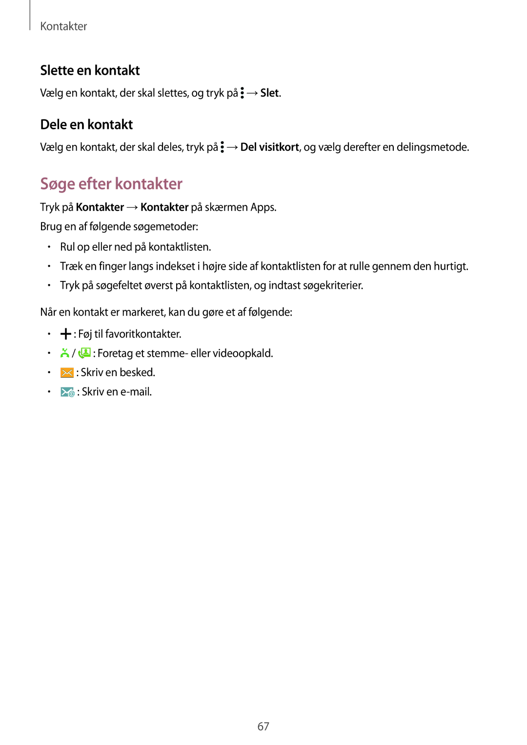 Samsung SM-G901FZDATEN, SM-G901FZBANEE, SM-G901FZWANEE manual Søge efter kontakter, Slette en kontakt, Dele en kontakt 