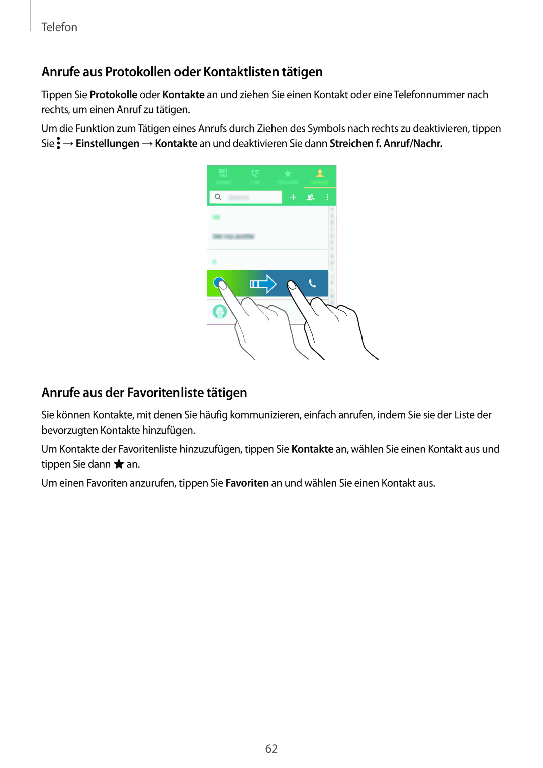 Samsung SM-G901FZWABAL manual Anrufe aus Protokollen oder Kontaktlisten tätigen, Anrufe aus der Favoritenliste tätigen 