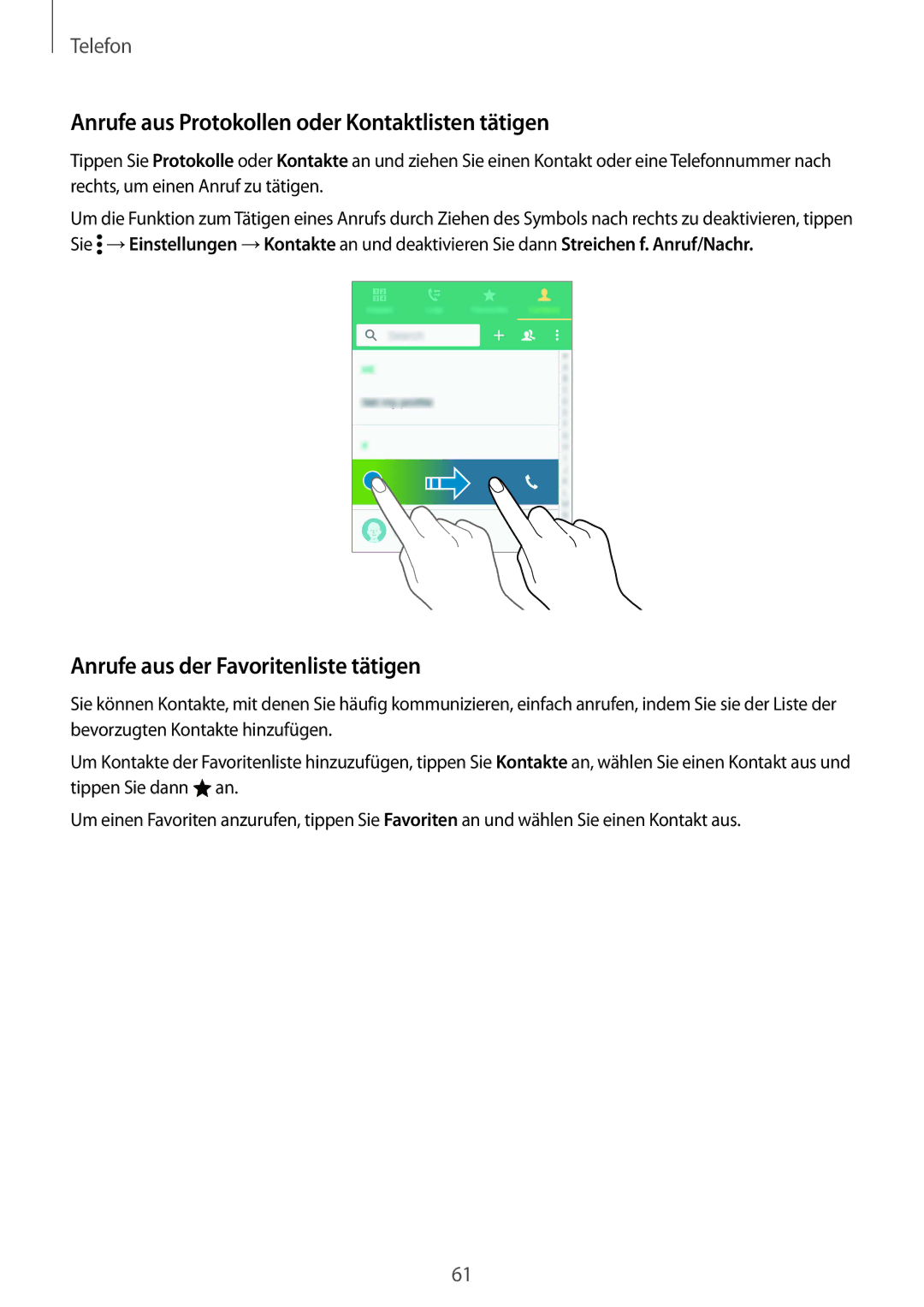 Samsung SM-G901FZKADBT manual Anrufe aus Protokollen oder Kontaktlisten tätigen, Anrufe aus der Favoritenliste tätigen 