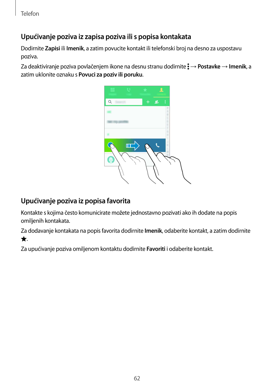 Samsung SM-G901FZKAVIP Upućivanje poziva iz zapisa poziva ili s popisa kontakata, Upućivanje poziva iz popisa favorita 