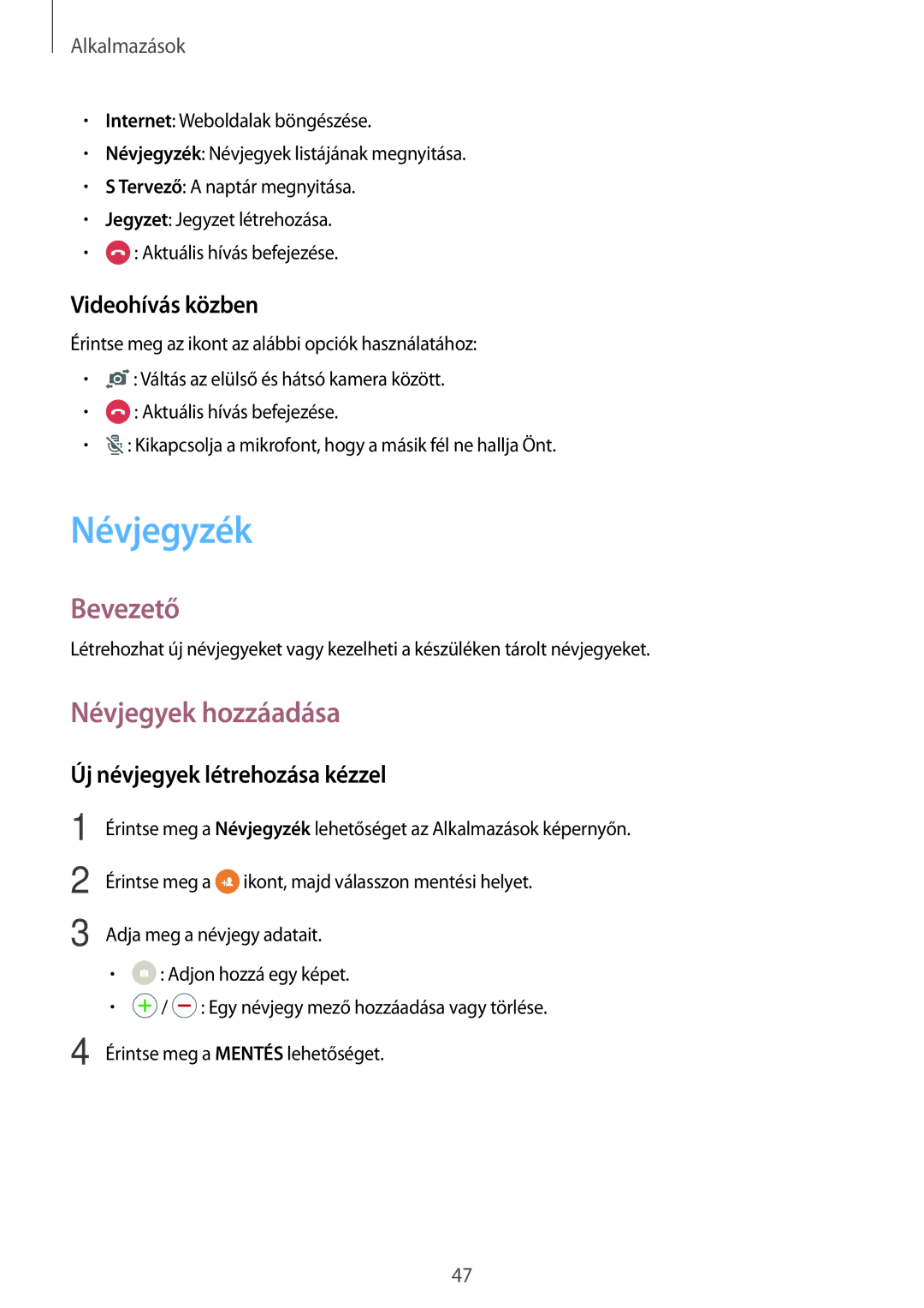 Samsung SM-G903FZSAETL manual Névjegyzék, Névjegyek hozzáadása, Videohívás közben, Új névjegyek létrehozása kézzel 