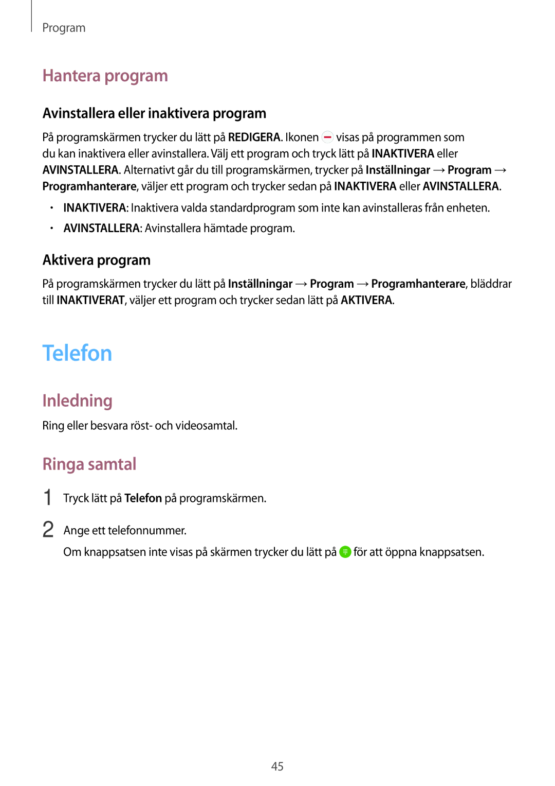 Samsung SM-G903FZKANEE Telefon, Hantera program, Ringa samtal, Avinstallera eller inaktivera program, Aktivera program 