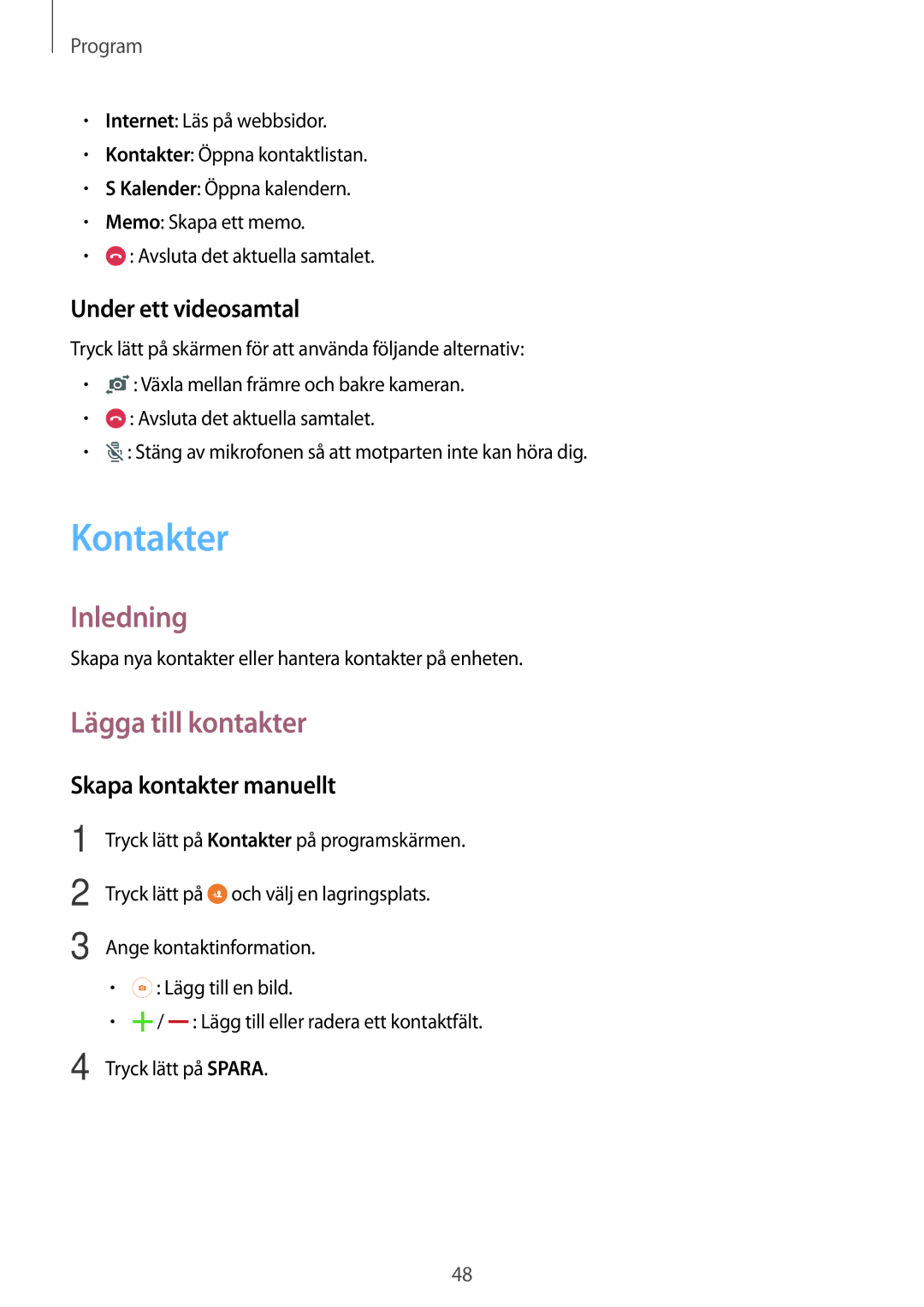 Samsung SM-G903FZKANEE manual Kontakter, Lägga till kontakter, Under ett videosamtal, Skapa kontakter manuellt 