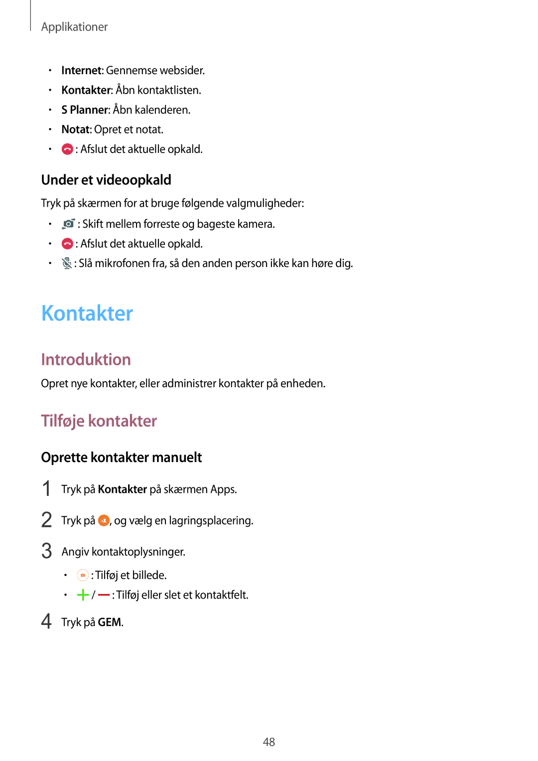 Samsung SM-G903FZKANEE manual Kontakter, Tilføje kontakter, Under et videoopkald, Oprette kontakter manuelt 