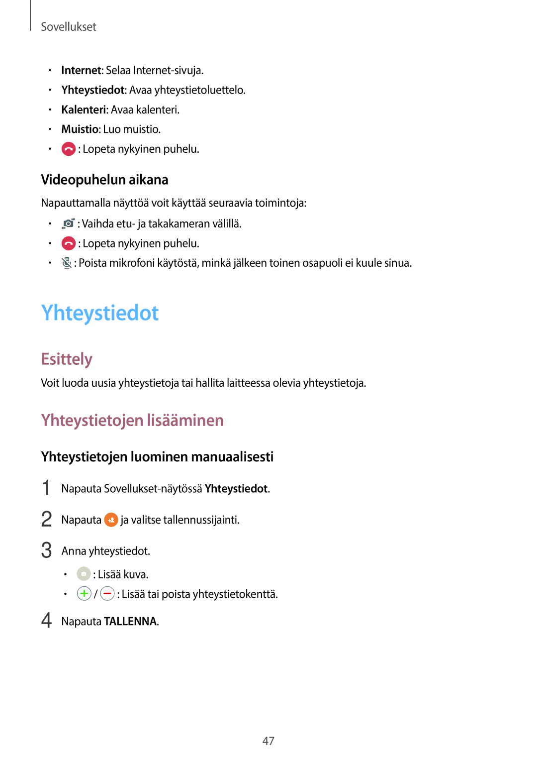 Samsung SM-G903FZKANEE Yhteystiedot, Yhteystietojen lisääminen, Videopuhelun aikana, Yhteystietojen luominen manuaalisesti 