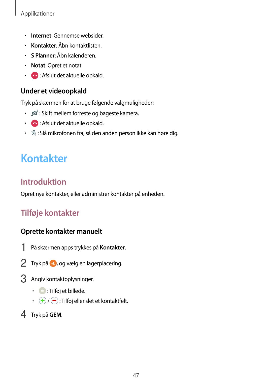 Samsung SM-G903FZKANEE manual Kontakter, Tilføje kontakter, Under et videoopkald, Oprette kontakter manuelt 