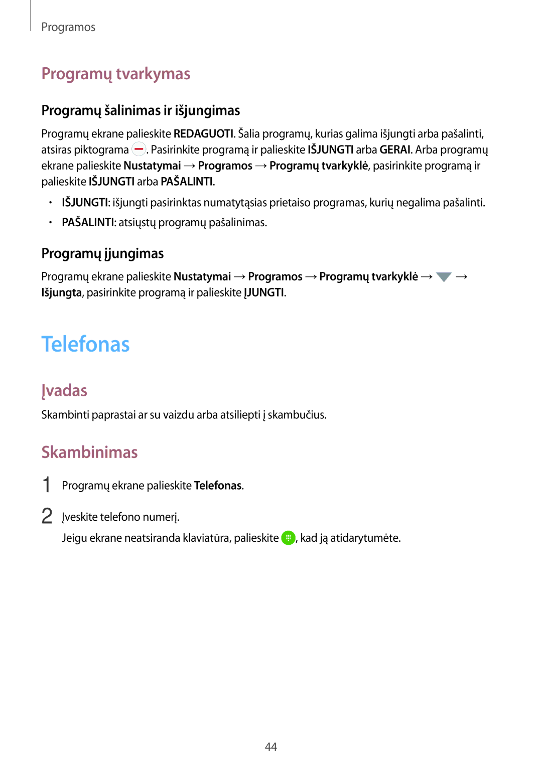 Samsung SM-G903FZDASEB Telefonas, Programų tvarkymas, Skambinimas, Programų šalinimas ir išjungimas, Programų įjungimas 