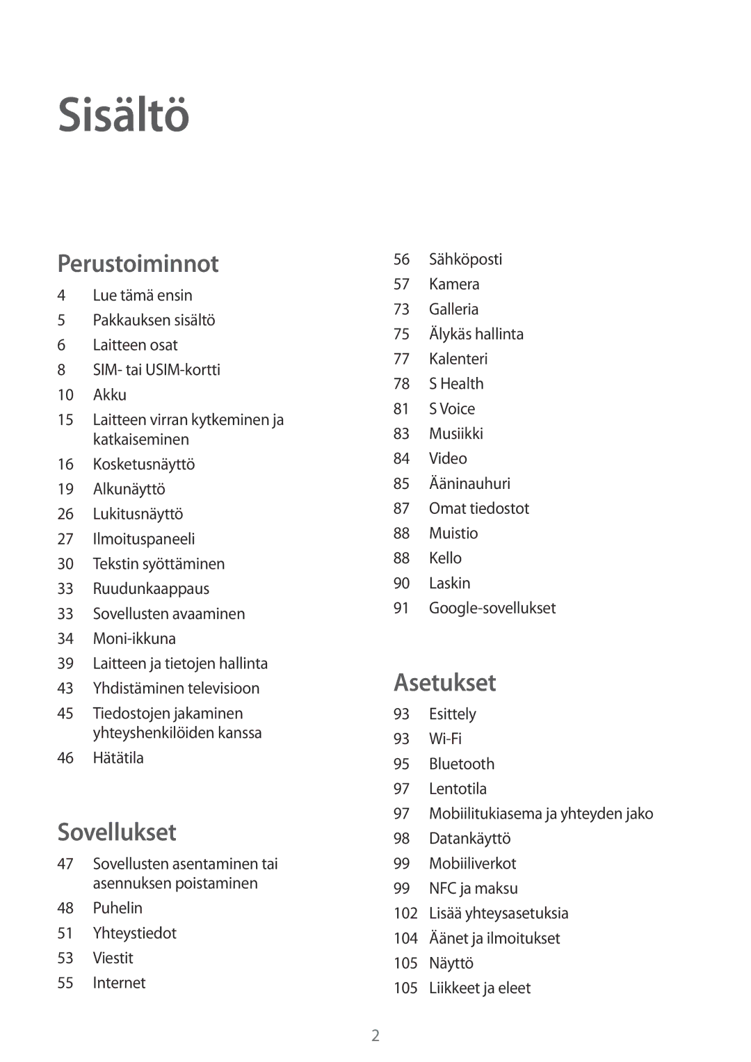 Samsung SM-G920FZKFNEE, SM-G920FZBANEE, SM-G920FZWANEE, SM-G920FZKANEE, SM-G920FZWFNEE, SM-G920FZDANEE manual Sisältö 