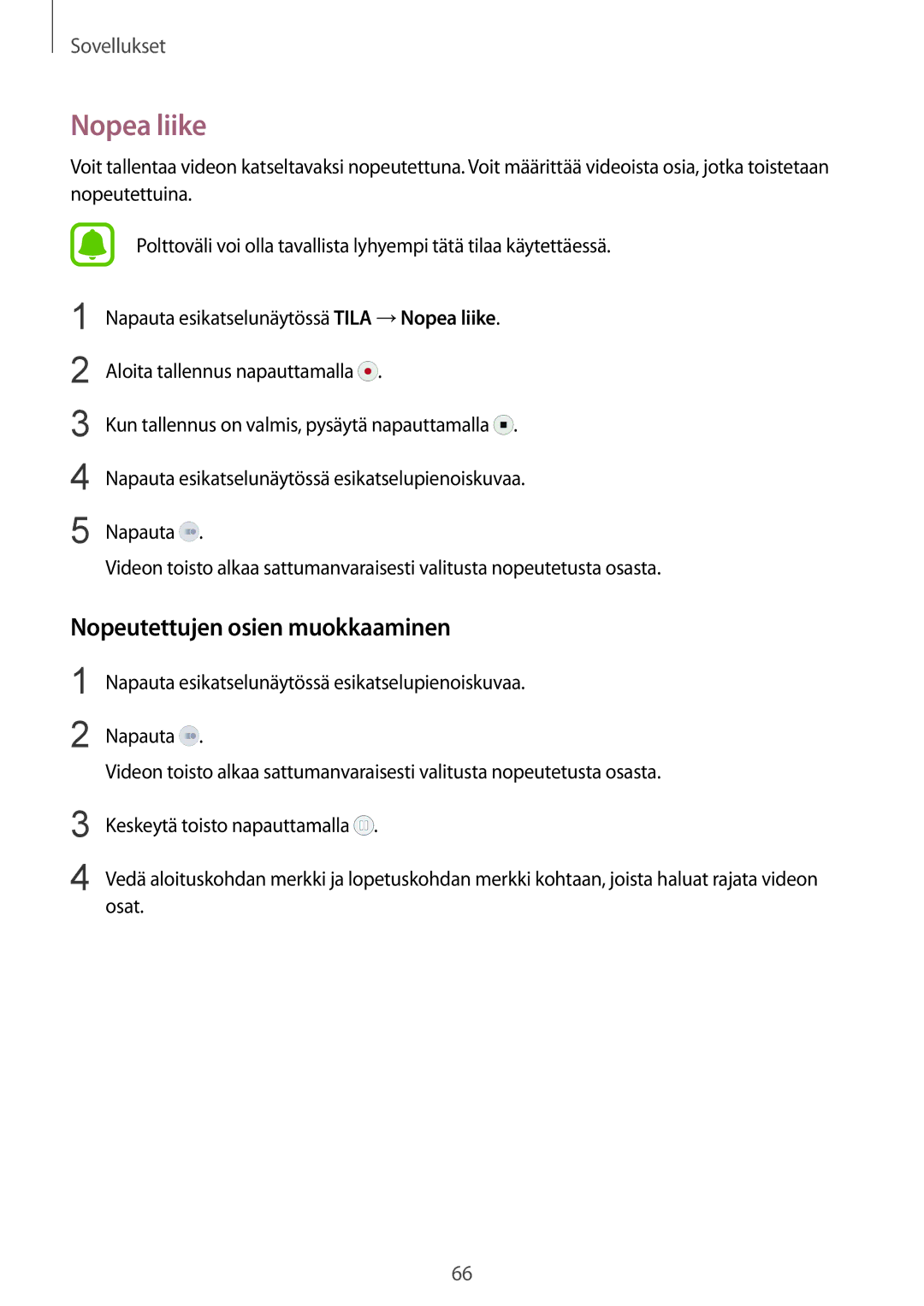 Samsung SM-G920FZBANEE, SM-G920FZWANEE, SM-G920FZKFNEE, SM-G920FZKANEE manual Nopea liike, Nopeutettujen osien muokkaaminen 