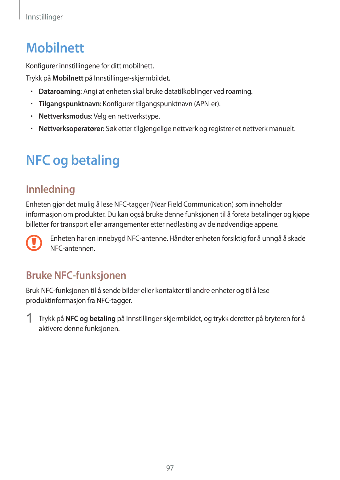 Samsung SM-G920FZWANEE, SM-G920FZBANEE, SM-G920FZKFNEE, SM-G920FZKANEE manual Mobilnett, NFC og betaling, Bruke NFC-funksjonen 