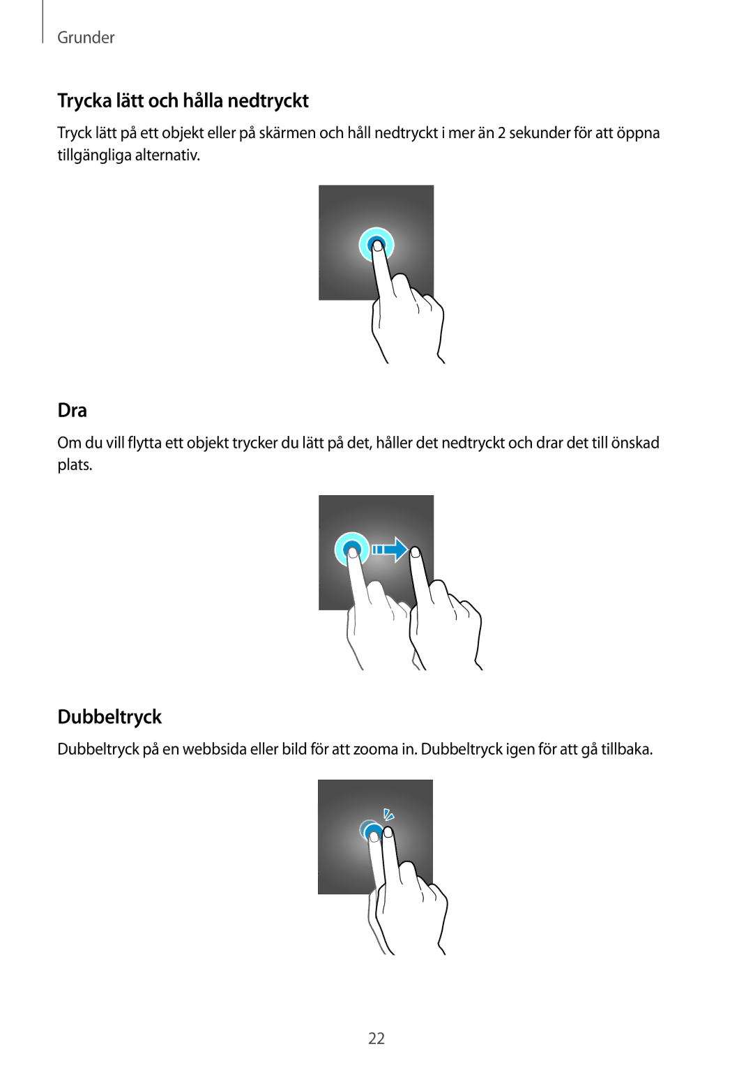 Samsung SM-G920FZWFNEE, SM-G920FZBANEE, SM-G920FZWANEE, SM-G920FZKFNEE Trycka lätt och hålla nedtryckt, Dra, Dubbeltryck 