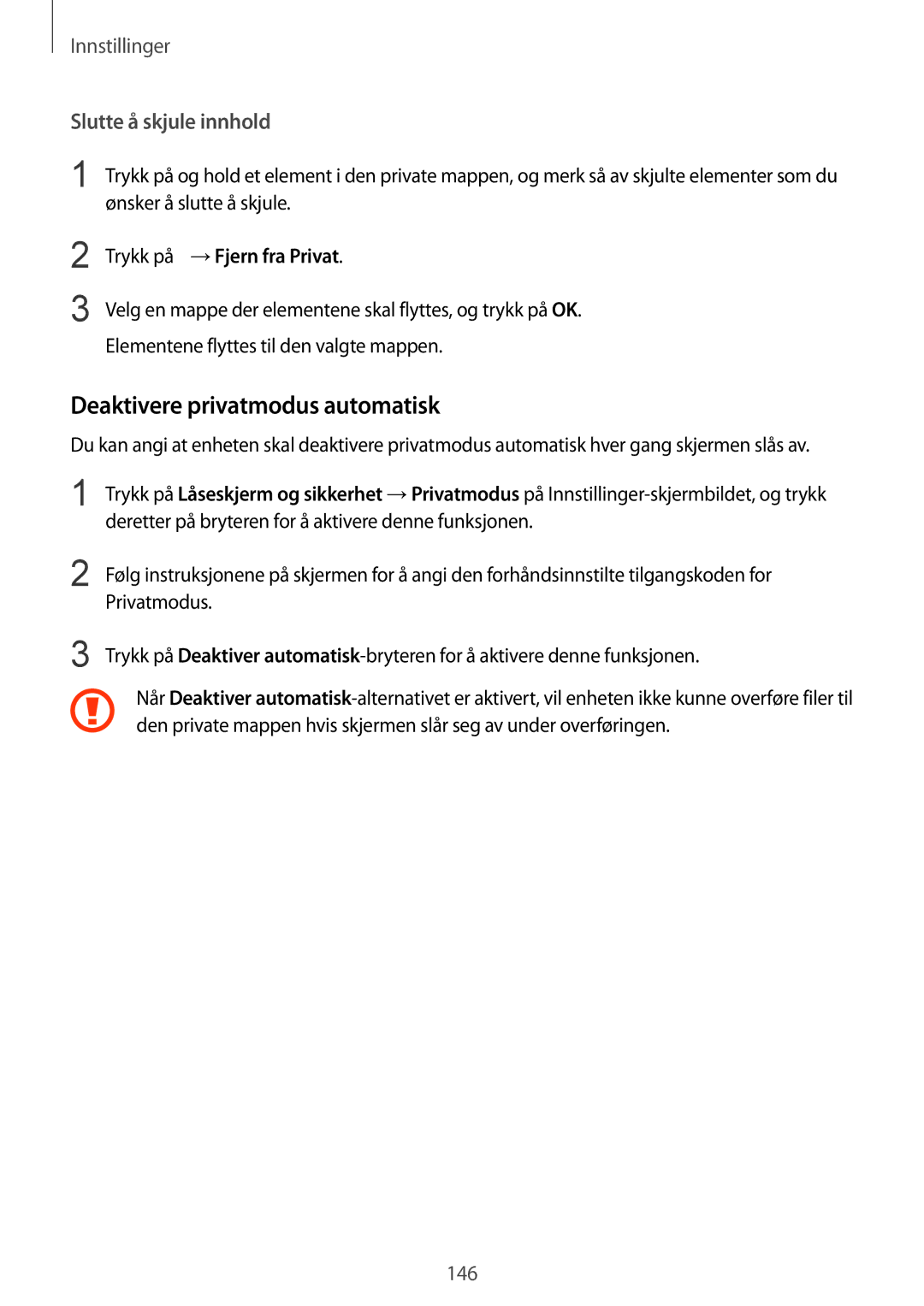 Samsung SM-G920FZKFNEE manual Deaktivere privatmodus automatisk, Slutte å skjule innhold, Trykk på →Fjern fra Privat 