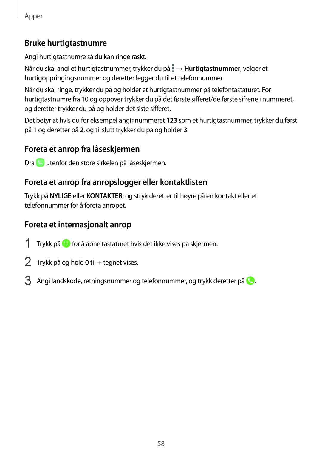 Samsung SM-G920FZWFNEE manual Bruke hurtigtastnumre, Foreta et anrop fra låseskjermen, Foreta et internasjonalt anrop 