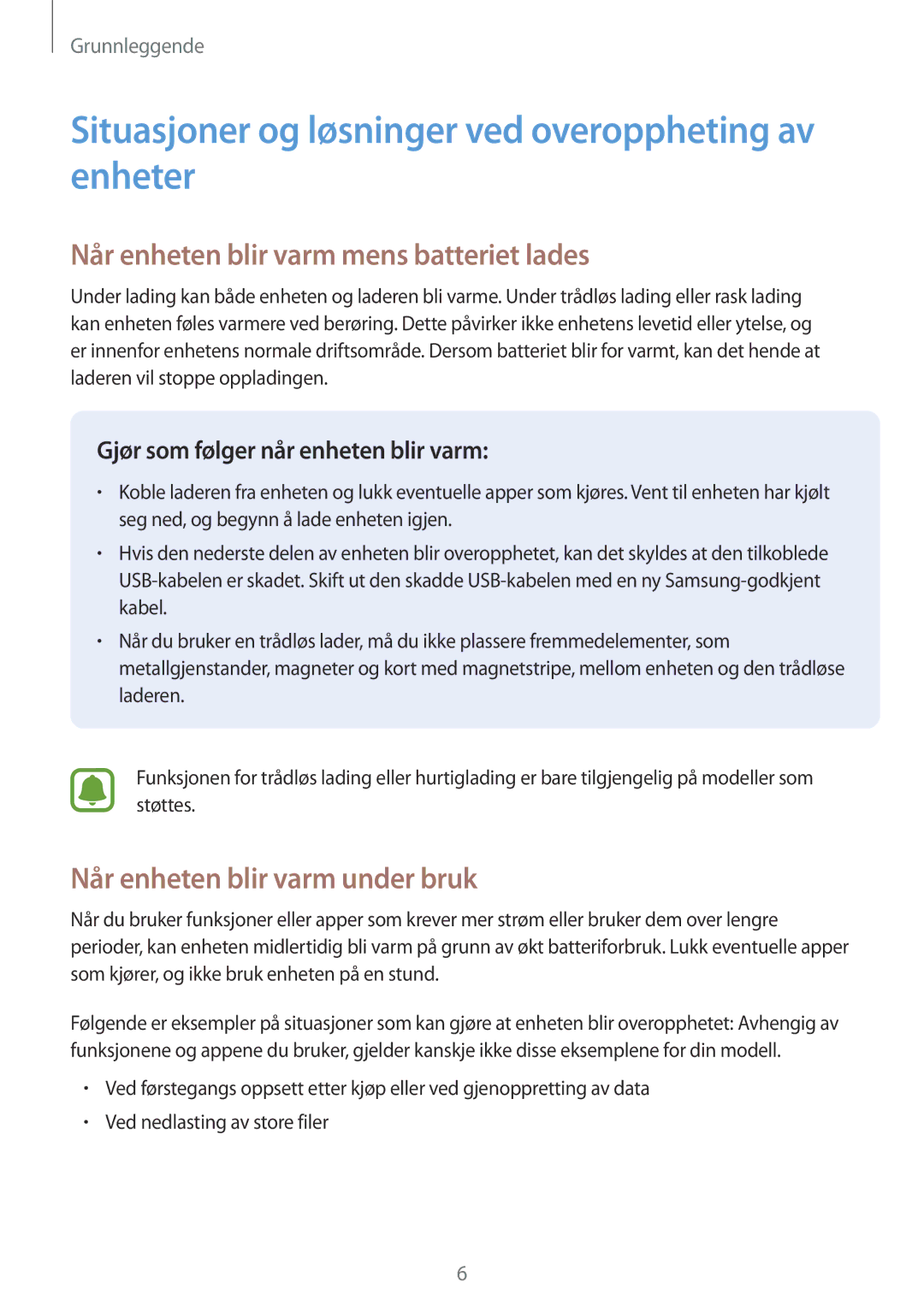 Samsung SM-G920FZBANEE Situasjoner og løsninger ved overoppheting av enheter, Når enheten blir varm mens batteriet lades 