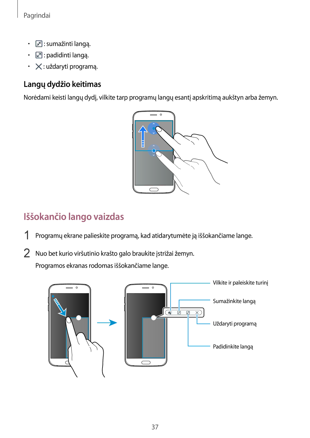 Samsung SM-G920FZBASEB Iššokančio lango vaizdas, Langų dydžio keitimas, Sumažinti langą Padidinti langą Uždaryti programą 