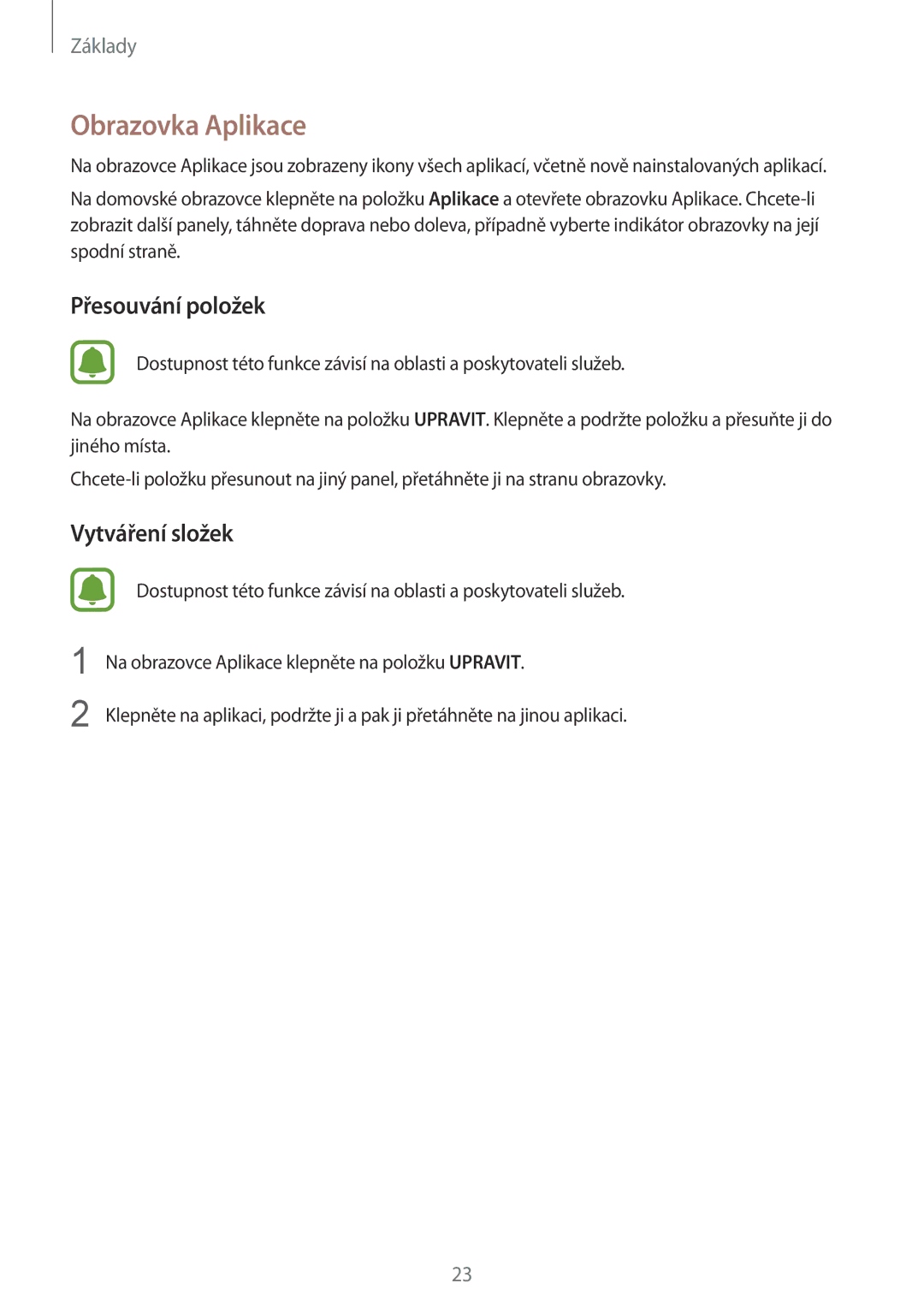 Samsung SM-G920FZWEETL, SM-G920FZBEETL, SM-G920FZDEETL, SM-G920FZKEETL manual Obrazovka Aplikace, Přesouvání položek 