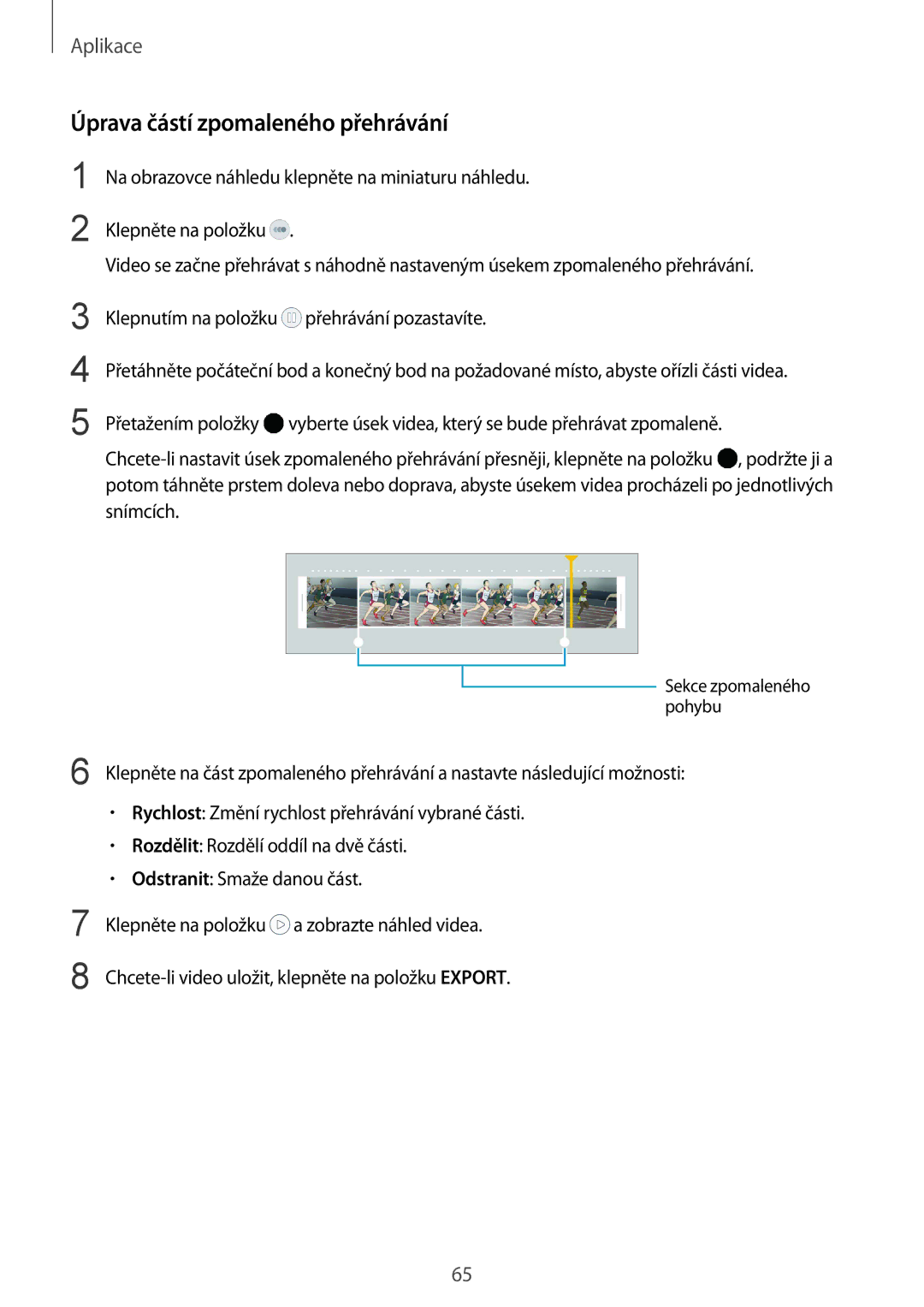 Samsung SM-G920FZDEETL, SM-G920FZBEETL, SM-G920FZKEETL, SM-G920FZWEETL manual Úprava částí zpomaleného přehrávání 