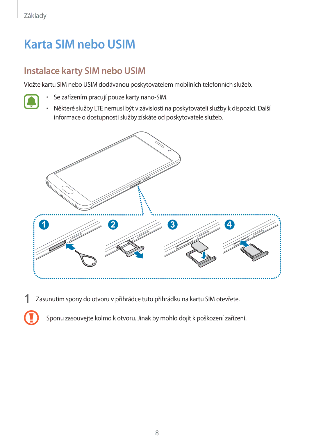 Samsung SM-G920FZBEETL, SM-G920FZDEETL, SM-G920FZKEETL, SM-G920FZWEETL Karta SIM nebo Usim, Instalace karty SIM nebo Usim 