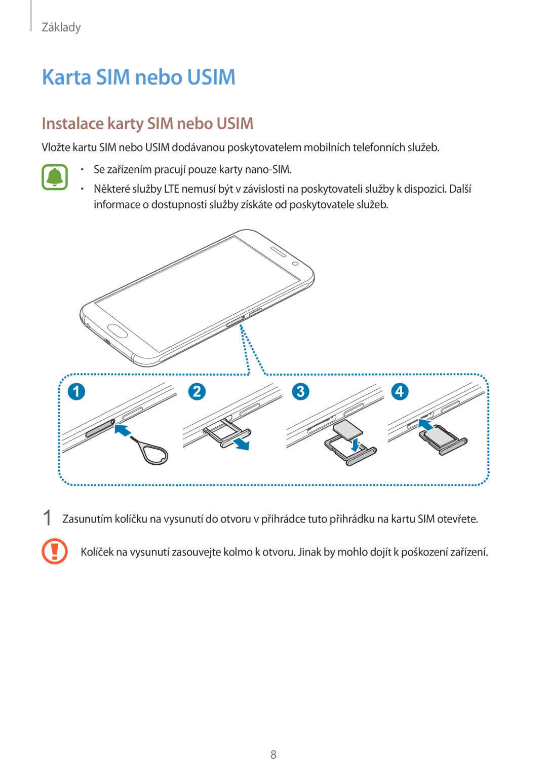 Samsung SM-G920FZBEETL, SM-G920FZDEETL, SM-G920FZKEETL, SM-G920FZWEETL Karta SIM nebo Usim, Instalace karty SIM nebo Usim 