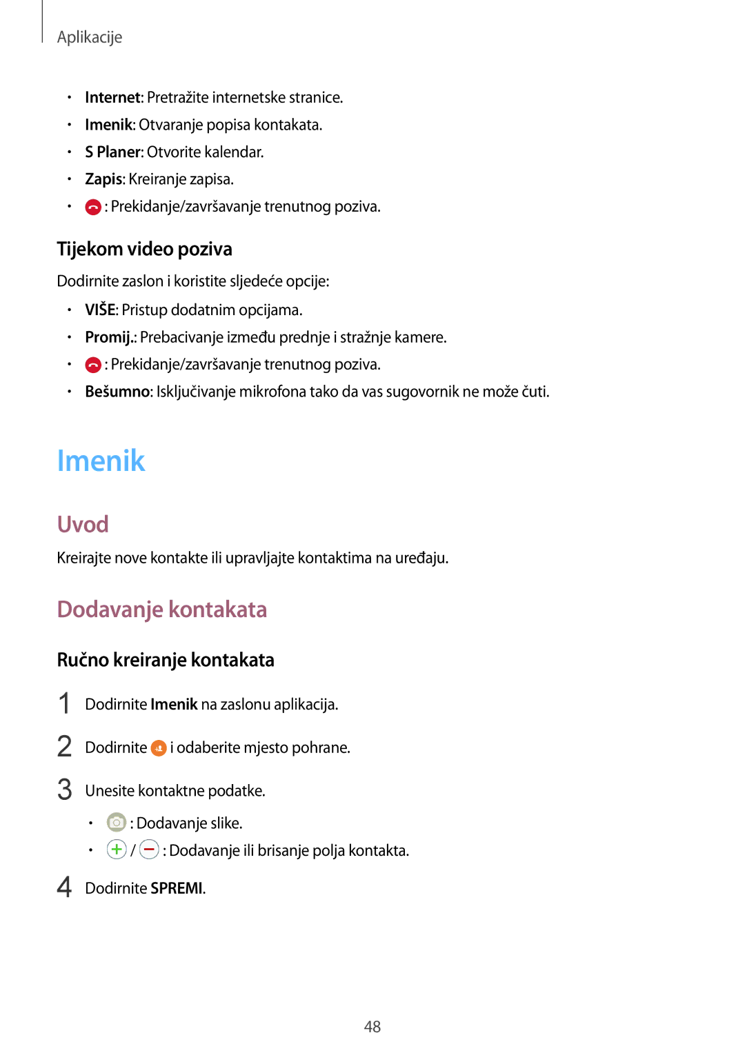 Samsung SM-G920FZWASEE, SM-G920FZKFSEE manual Imenik, Dodavanje kontakata, Tijekom video poziva, Ručno kreiranje kontakata 