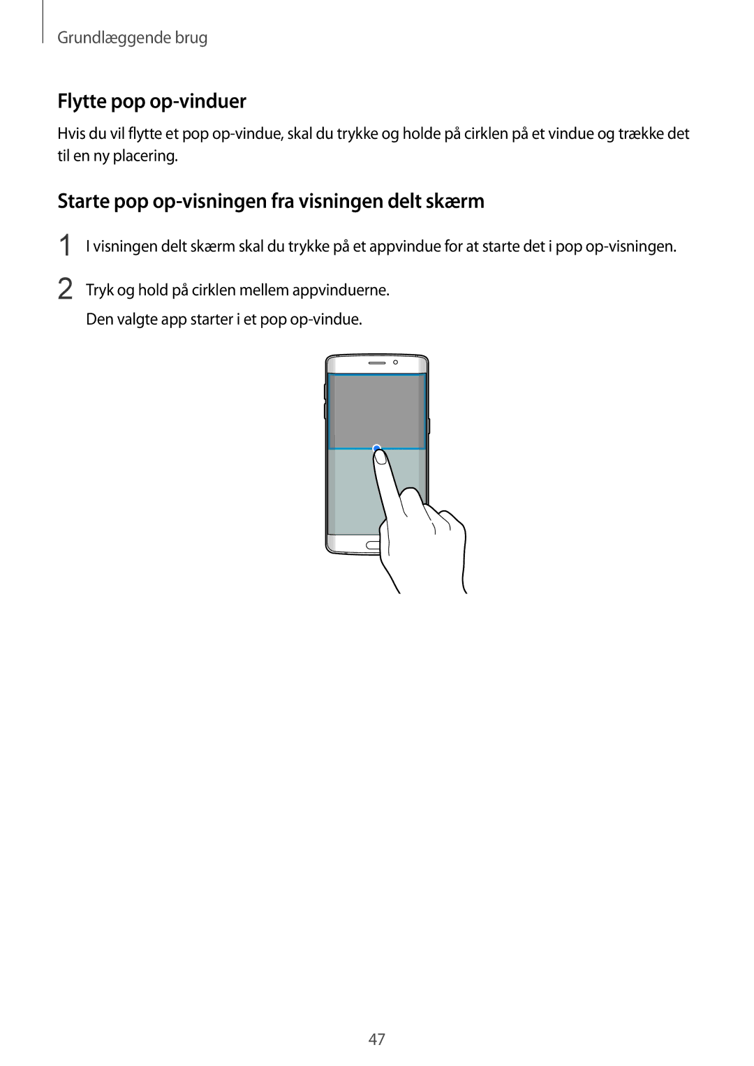 Samsung SM-G925FZKANEE, SM-G925FZGANEE manual Flytte pop op-vinduer, Starte pop op-visningen fra visningen delt skærm 