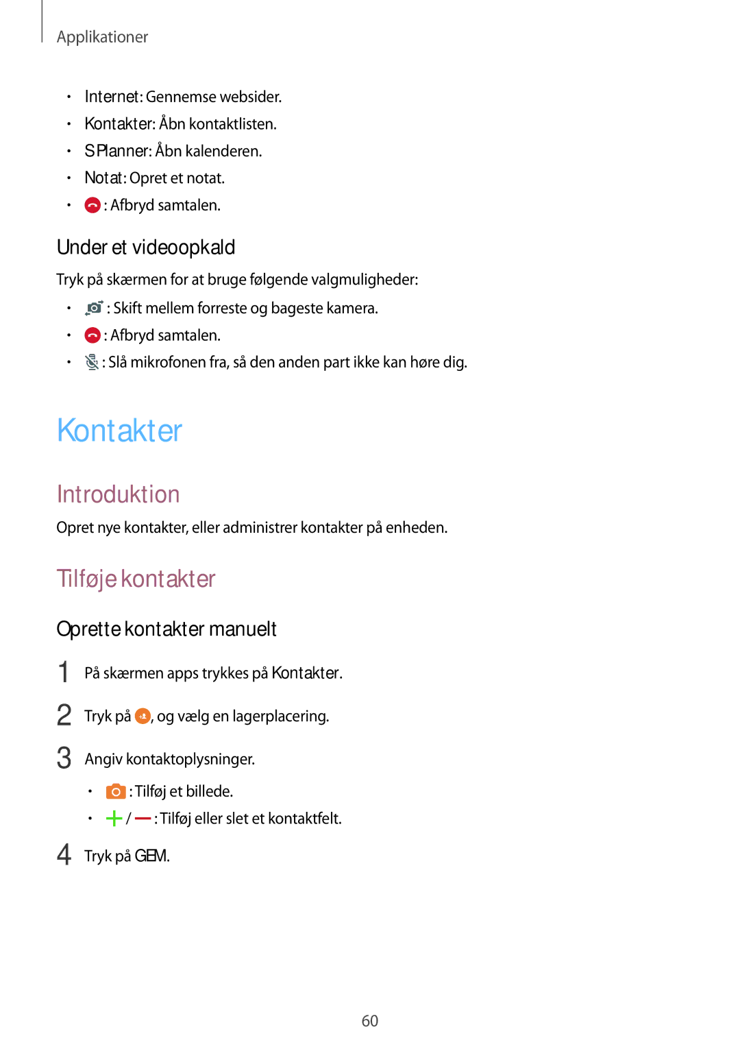 Samsung SM-G925FZGANEE, SM-G925FZWANEE manual Kontakter, Tilføje kontakter, Under et videoopkald, Oprette kontakter manuelt 