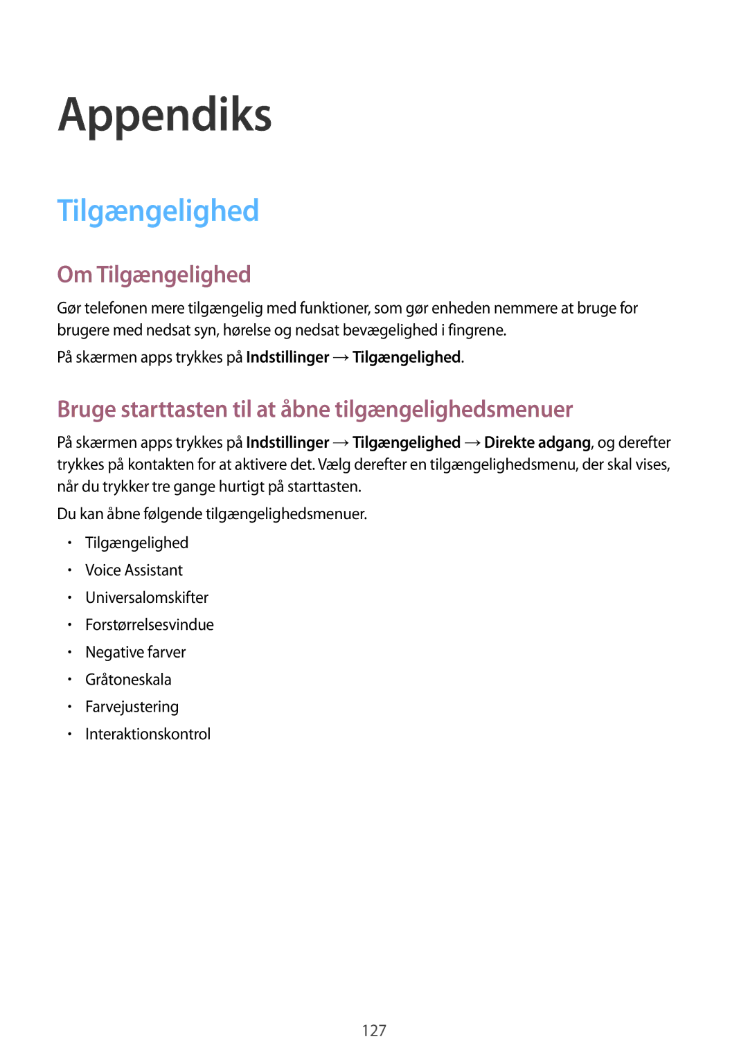 Samsung SM-G925FZWANEE, SM-G925FZGANEE manual Om Tilgængelighed, Bruge starttasten til at åbne tilgængelighedsmenuer 