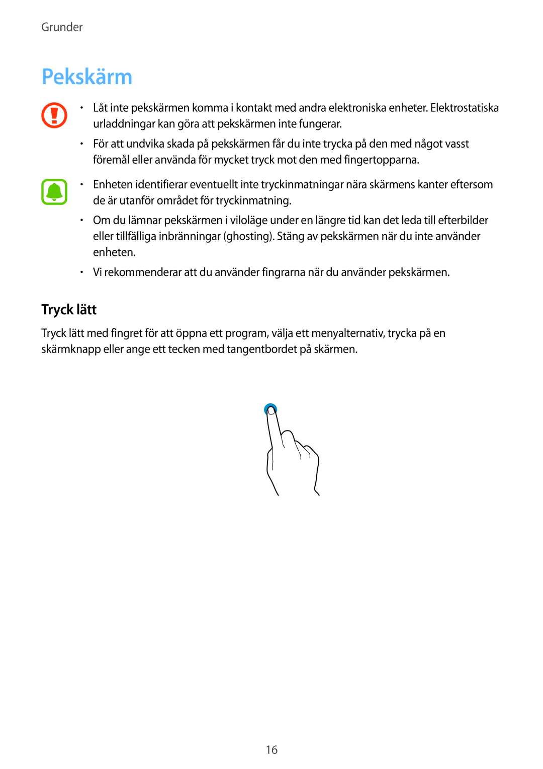 Samsung SM-G925FZDANEE, SM-G925FZGANEE manual Pekskärm, Tryck lätt, Urladdningar kan göra att pekskärmen inte fungerar 
