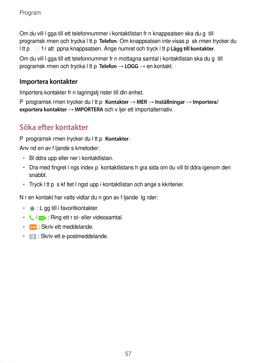 Samsung SM-G925FZWFNEE, SM-G925FZGANEE Söka efter kontakter, Importera kontakter från lagringstjänster till din enhet 