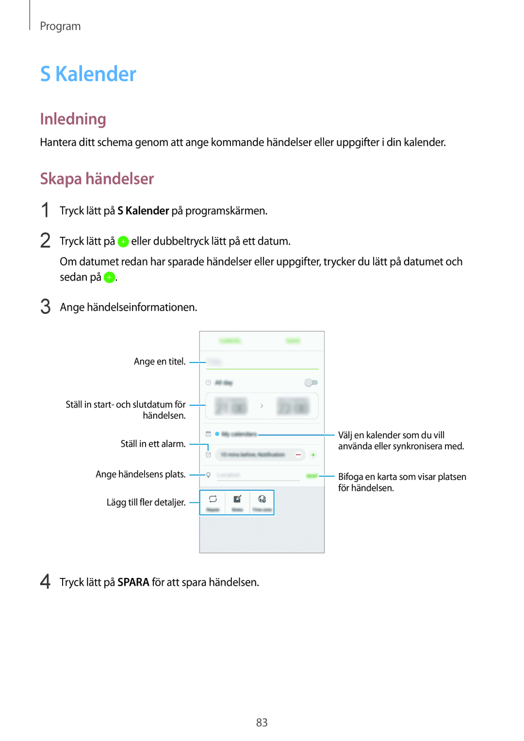 Samsung SM-G925FZKANEE, SM-G925FZGANEE manual Kalender, Skapa händelser, Tryck lätt på Spara för att spara händelsen 