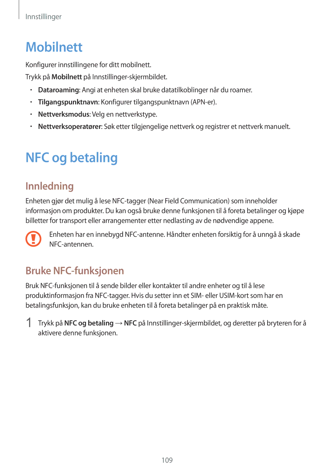 Samsung SM-G925FZWANEE, SM-G925FZGANEE, SM-G925FZWENEE, SM-G925FZWFNEE manual Mobilnett, NFC og betaling, Bruke NFC-funksjonen 