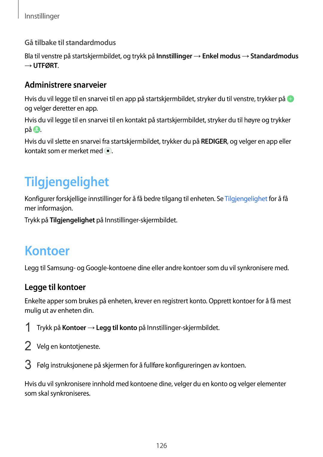 Samsung SM-G925FZGANEE, SM-G925FZWANEE, SM-G925FZWENEE Tilgjengelighet, Kontoer, Administrere snarveier, Legge til kontoer 