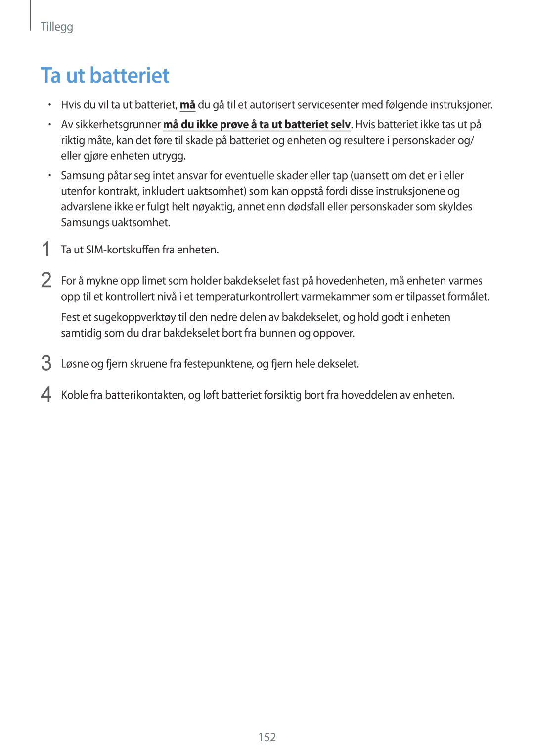 Samsung SM-G925FZWENEE, SM-G925FZGANEE, SM-G925FZWANEE, SM-G925FZWFNEE, SM-G925FZDANEE, SM-G925FZKANEE Ta ut batteriet, 152 
