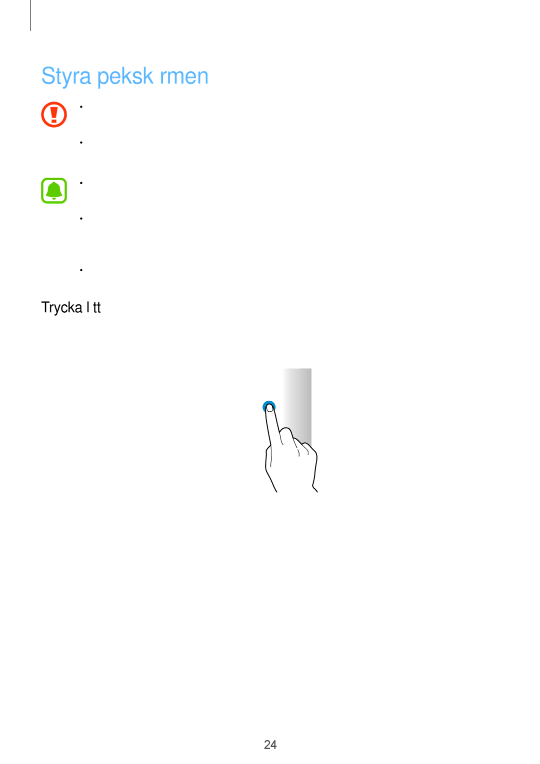 Samsung SM-G928FZDANEE, SM-G925FZGANEE, SM-G925FZWANEE, SM-G928FZSANEE, SM-G925FZWENEE manual Styra pekskärmen, Trycka lätt 