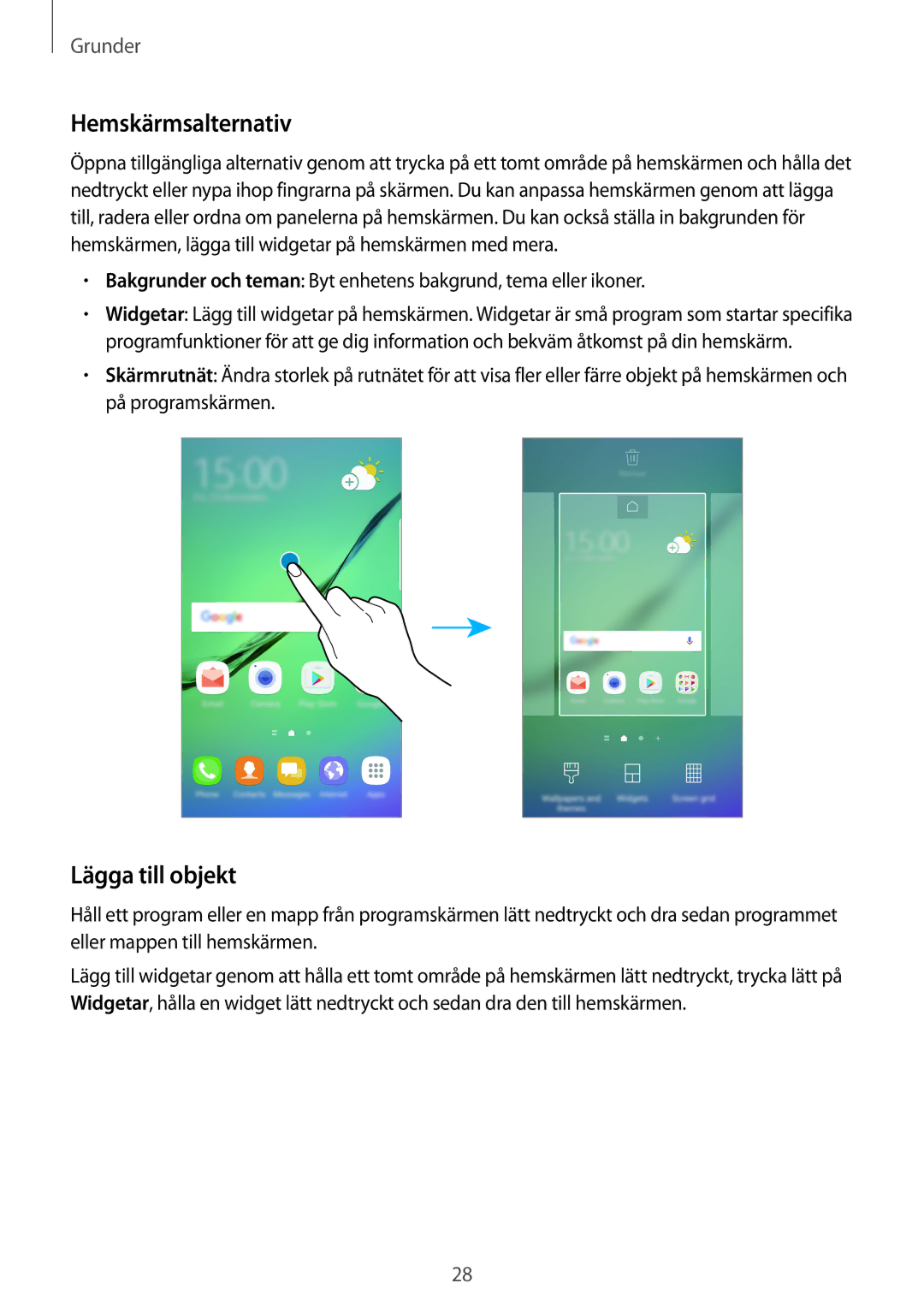 Samsung SM-G925FZWANEE, SM-G925FZGANEE, SM-G928FZSANEE, SM-G925FZWENEE, SM-G925FZWFNEE Hemskärmsalternativ, Lägga till objekt 