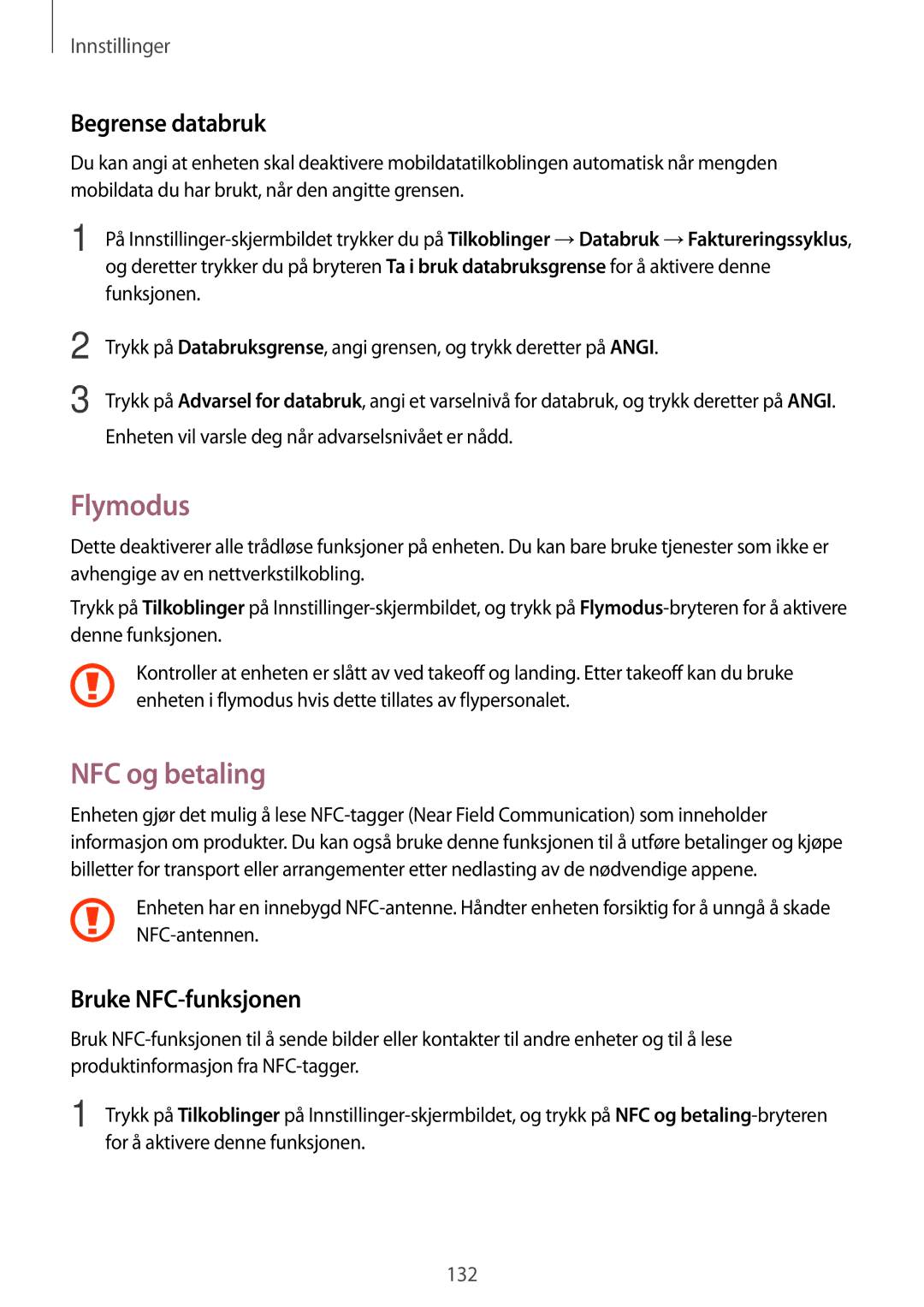 Samsung SM-G928FZDANEE, SM-G925FZGANEE, SM-G925FZWANEE Flymodus, NFC og betaling, Begrense databruk, Bruke NFC-funksjonen 