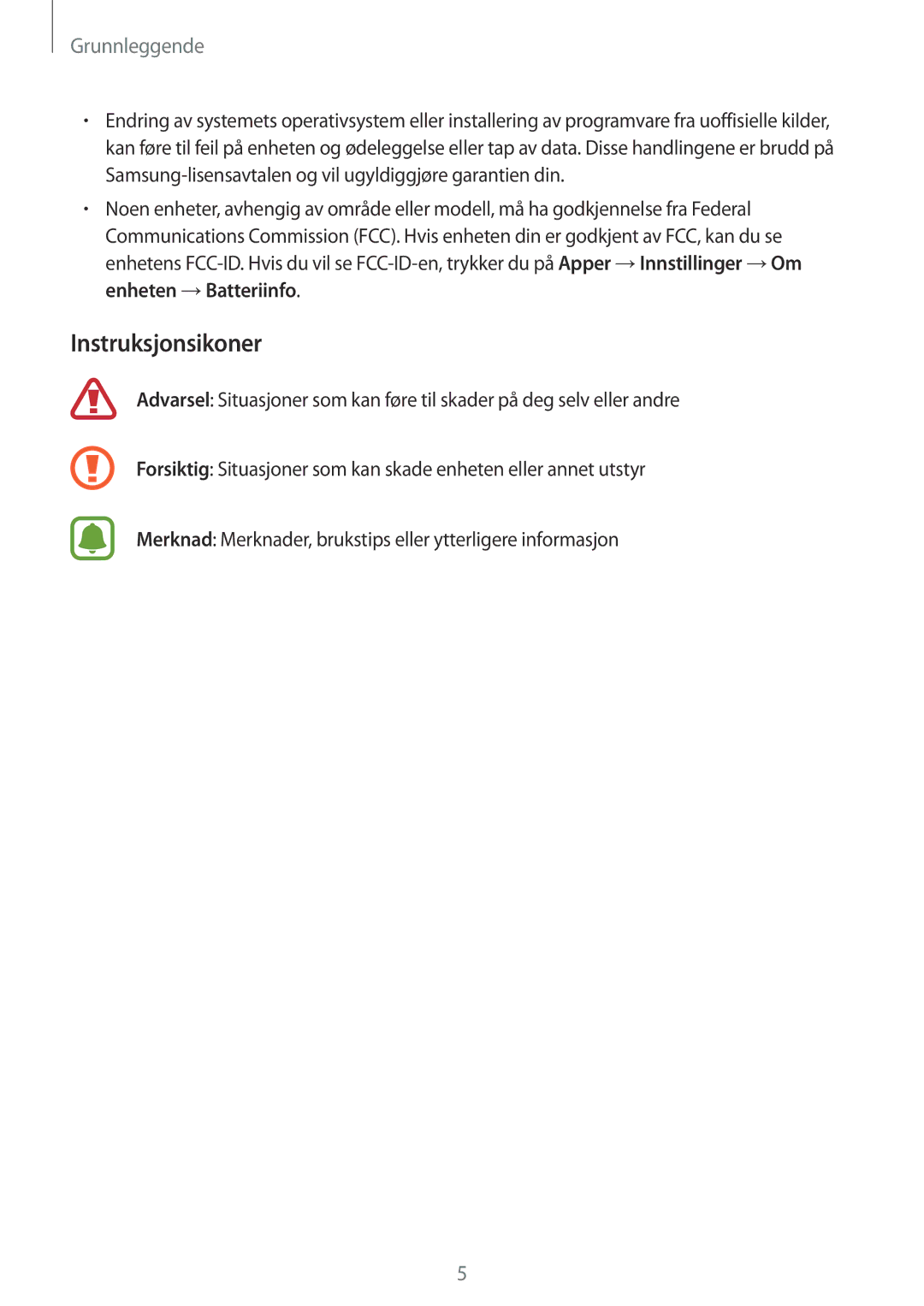 Samsung SM-G925FZDANEE, SM-G925FZGANEE, SM-G925FZWANEE, SM-G928FZSANEE, SM-G925FZWENEE manual Instruksjonsikoner, Grunnleggende 