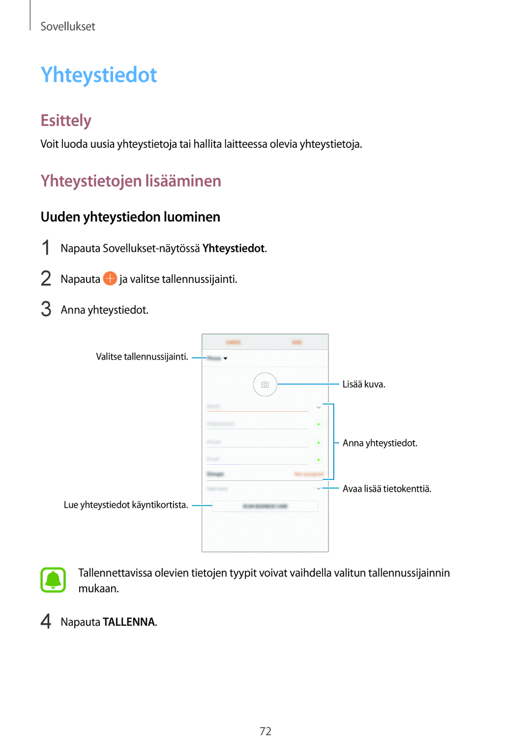 Samsung SM-G925FZGANEE, SM-G925FZWANEE, SM-G928FZSANEE Yhteystiedot, Yhteystietojen lisääminen, Uuden yhteystiedon luominen 