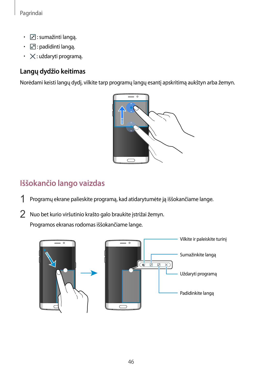 Samsung SM-G925FZKASEB Iššokančio lango vaizdas, Langų dydžio keitimas, Sumažinti langą Padidinti langą Uždaryti programą 