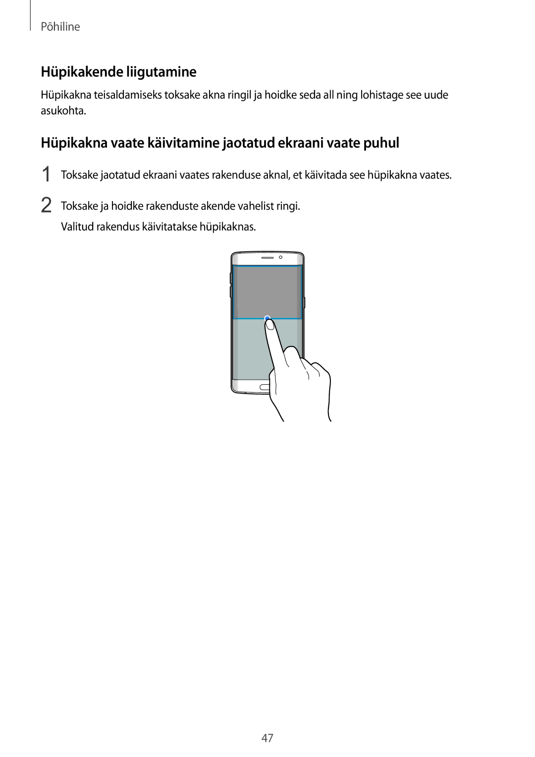 Samsung SM-G925FZKASEB manual Hüpikakende liigutamine, Hüpikakna vaate käivitamine jaotatud ekraani vaate puhul 