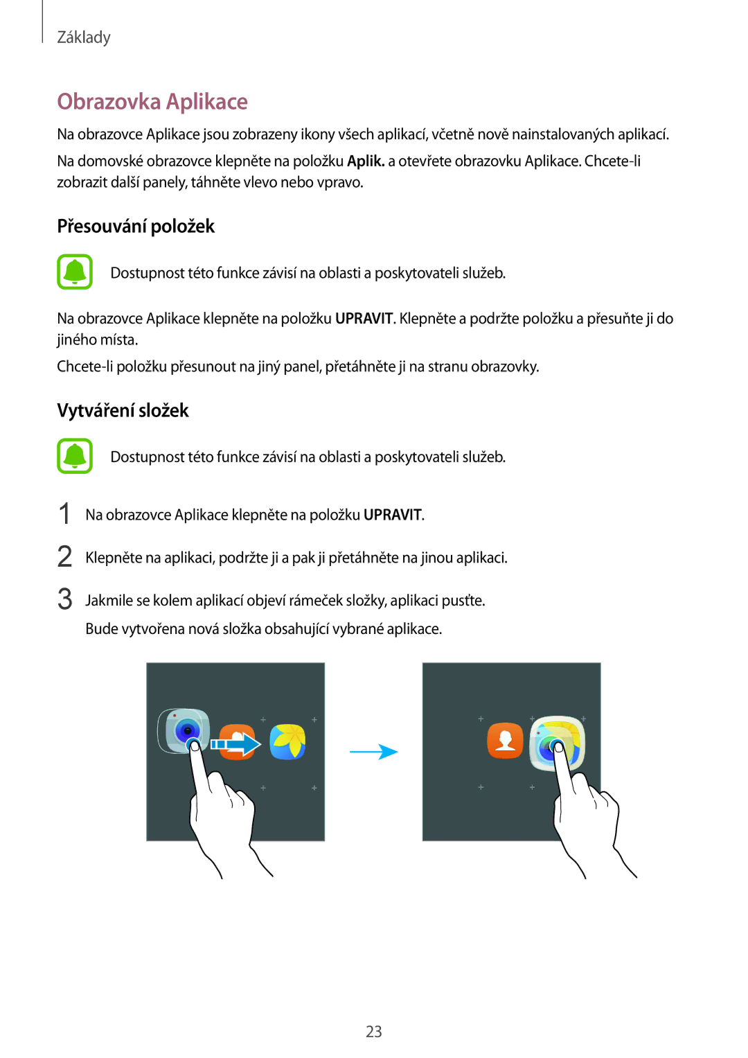 Samsung SM-G925FZWEETL, SM-G925FZKFETL, SM-G925FZGFETL, SM-G925FZDEETL manual Obrazovka Aplikace, Přesouvání položek 